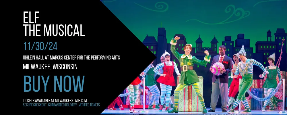 Elf at Uihlein Hall at Marcus Center For The Performing Arts